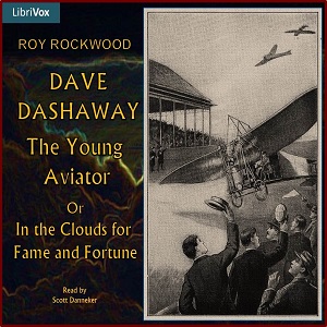 Dave Dashaway the Young AviatorNever was there a more clever young aviator than Dave Dashaway, and all up-to-date lads will surely wish to make his acquaintance.